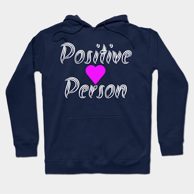 Positive person Hoodie by Tshirtzie